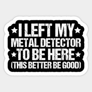 Detectorist Metal Detecting Metal Detector Sticker